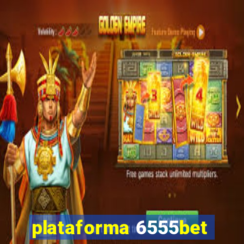 plataforma 6555bet